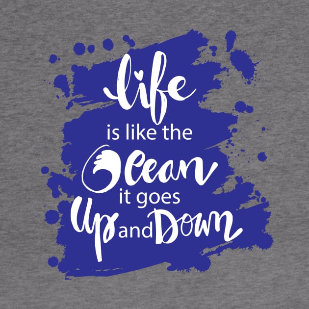 Life is like the ocean it goes up and down. hand lettering. by Handini _Atmodiwiryo